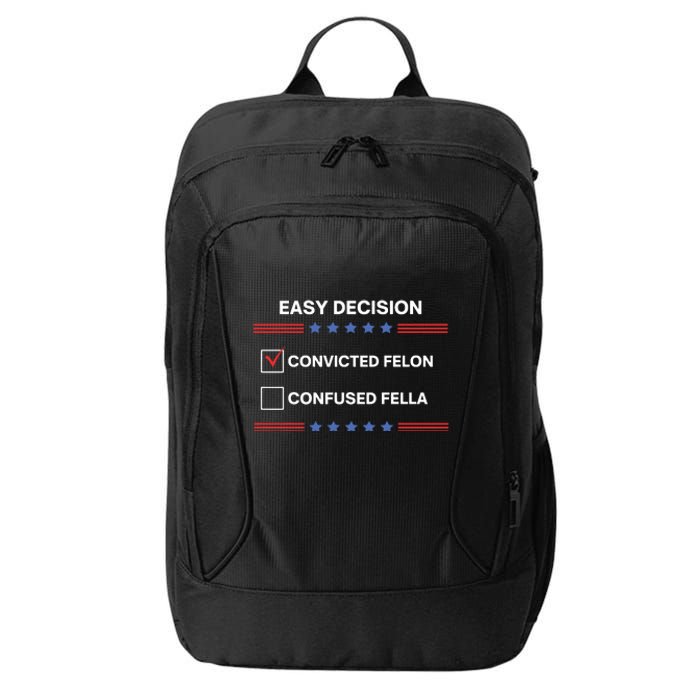 Id Rather Vote For Convicted Felon Than A Confused Fella City Backpack