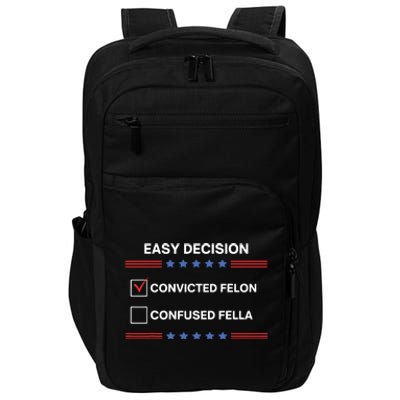 Id Rather Vote For Convicted Felon Than A Confused Fella Impact Tech Backpack