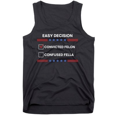 Id Rather Vote For Convicted Felon Than A Confused Fella Tank Top