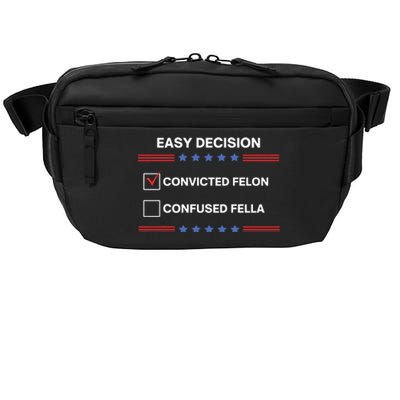 Id Rather Vote For Convicted Felon Than A Confused Fella Crossbody Pack