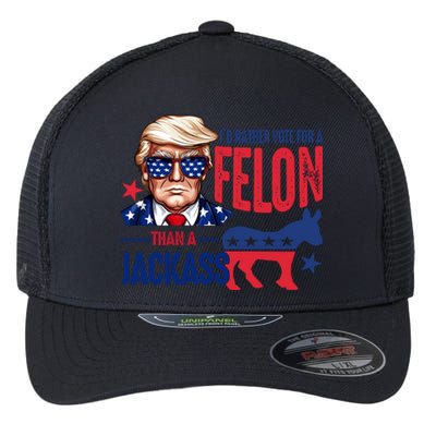 Id Rather Vote For Felon Than A Jackass Funny Trump Flexfit Unipanel Trucker Cap