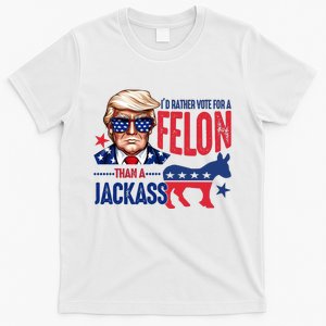 Id Rather Vote For Felon Than A Jackass Funny Trump T-Shirt