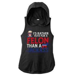 Id Rather Vote A Felon Than A Jackass Pro Donald Trump Funny Ladies PosiCharge Tri-Blend Wicking Draft Hoodie Tank