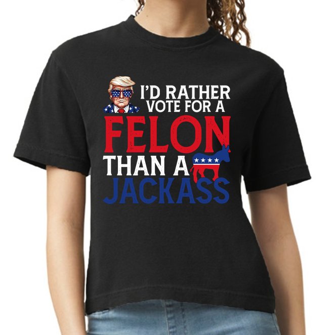 Id Rather Vote A Felon Than A Jackass Pro Donald Trump Funny Comfort Colors Boxy T-Shirt