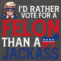 Id Rather Vote A Felon Than A Jackass Pro Donald Trump Funny Vector Backpack