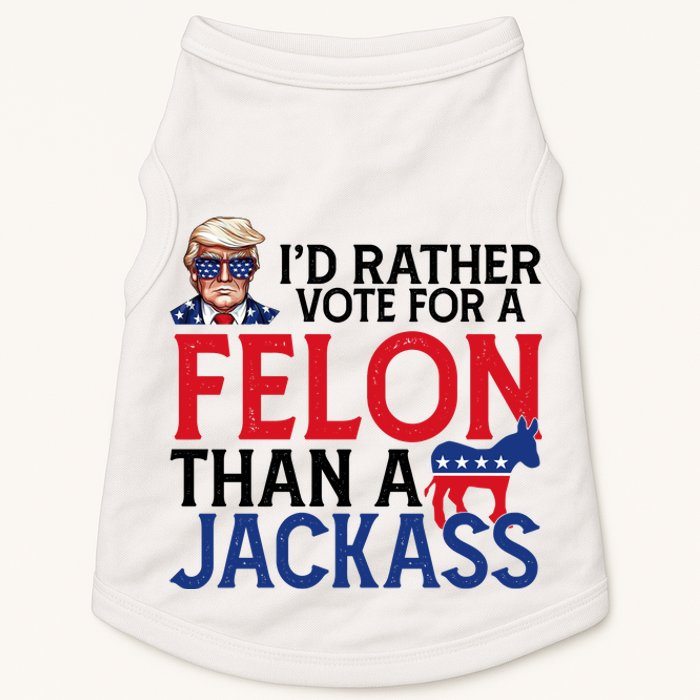 Id Rather Vote A Felon Than A Jackass Pro Donald Trump Funny Doggie Tank