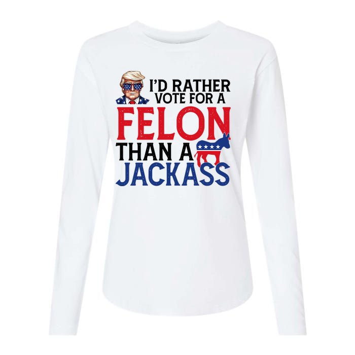 Id Rather Vote A Felon Than A Jackass Pro Donald Trump Funny Womens Cotton Relaxed Long Sleeve T-Shirt