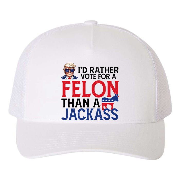 Id Rather Vote A Felon Than A Jackass Pro Donald Trump Funny Yupoong Adult 5-Panel Trucker Hat