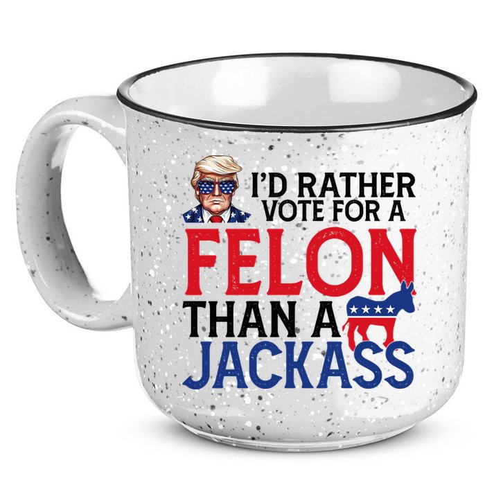 Id Rather Vote A Felon Than A Jackass Pro Donald Trump Funny 15oz Campfire Ceramic Mug