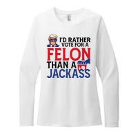 Id Rather Vote A Felon Than A Jackass Pro Donald Trump Funny Womens CVC Long Sleeve Shirt