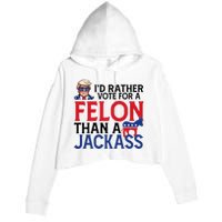 Id Rather Vote A Felon Than A Jackass Pro Donald Trump Funny Crop Fleece Hoodie