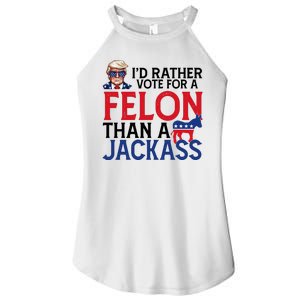 Id Rather Vote A Felon Than A Jackass Pro Donald Trump Funny Women's Perfect Tri Rocker Tank