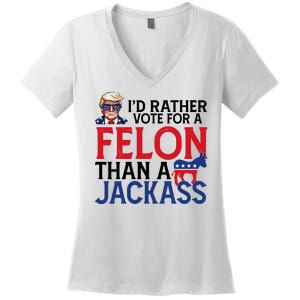 Id Rather Vote A Felon Than A Jackass Pro Donald Trump Funny Women's V-Neck T-Shirt