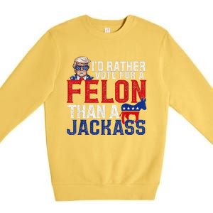 ID Rather Vote For A Felon Than A Jackass Trump Premium Crewneck Sweatshirt