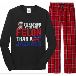 ID Rather Vote For A Felon Than A Jackass Trump Long Sleeve Pajama Set