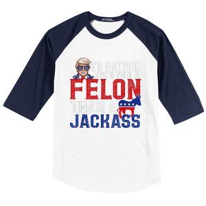 ID Rather Vote For A Felon Than A Jackass Trump Baseball Sleeve Shirt