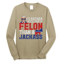 ID Rather Vote For A Felon Than A Jackass Trump Long Sleeve Shirt