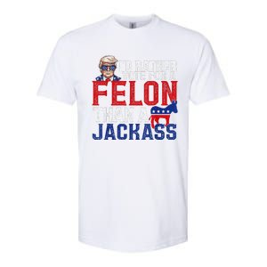 ID Rather Vote For A Felon Than A Jackass Trump Softstyle CVC T-Shirt