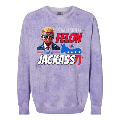 ID Rather Vote For A Felon Than A Jackass Donald Trump 2024 Colorblast Crewneck Sweatshirt