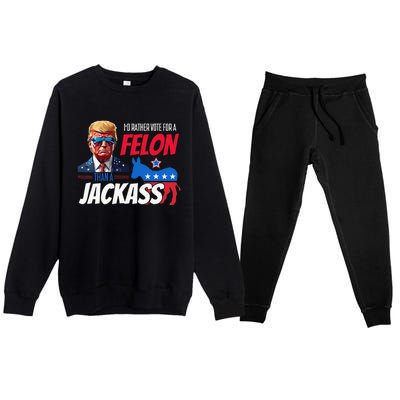 ID Rather Vote For A Felon Than A Jackass Donald Trump 2024 Premium Crewneck Sweatsuit Set