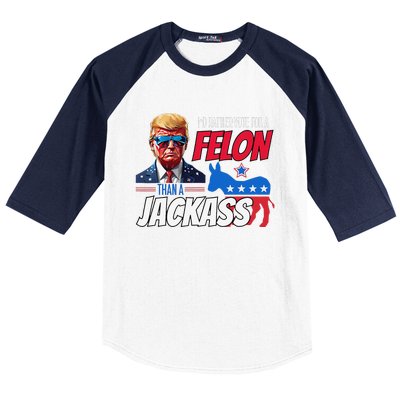 ID Rather Vote For A Felon Than A Jackass Donald Trump 2024 Baseball Sleeve Shirt