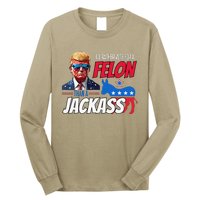 ID Rather Vote For A Felon Than A Jackass Donald Trump 2024 Long Sleeve Shirt