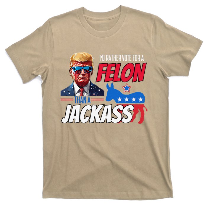 ID Rather Vote For A Felon Than A Jackass Donald Trump 2024 T-Shirt