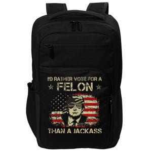 Id Rather Vote For A Felon Than A Jackass Trump America Impact Tech Backpack