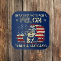 Id Rather Vote For A Felon Than A Jackass Trump America Coaster