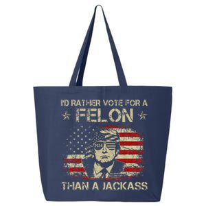 Id Rather Vote For A Felon Than A Jackass Trump America 25L Jumbo Tote