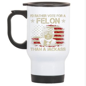 Id Rather Vote For A Felon Than A Jackass Trump America Stainless Steel Travel Mug