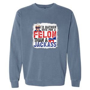 ID Rather Vote For A Felon Than A Jackass Trump America Garment-Dyed Sweatshirt