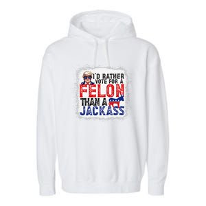 ID Rather Vote For A Felon Than A Jackass Trump America Garment-Dyed Fleece Hoodie