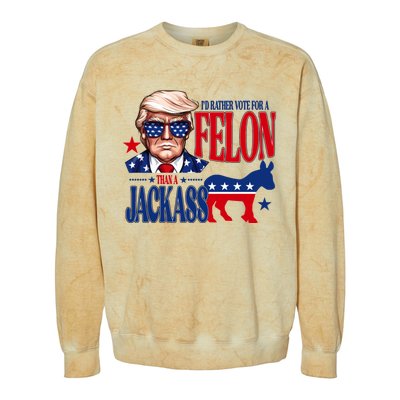 Id Rather Vote For A Felon Than A Jackass Trump 2024 Colorblast Crewneck Sweatshirt