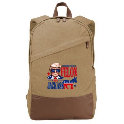 Id Rather Vote For A Felon Than A Jackass Trump 2024 Cotton Canvas Backpack