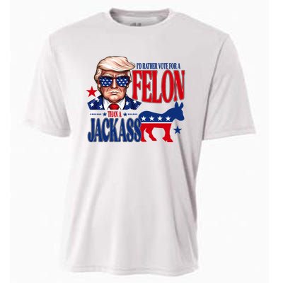 Id Rather Vote For A Felon Than A Jackass Trump 2024 Cooling Performance Crew T-Shirt