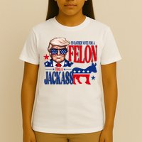 Id Rather Vote For A Felon Than A Jackass Trump 2024 T-Shirt