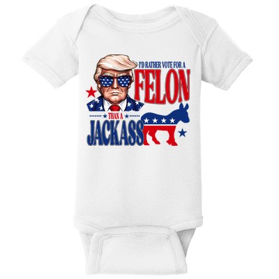 Id Rather Vote For A Felon Than A Jackass Trump 2024 Baby Bodysuit
