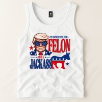 Id Rather Vote For A Felon Than A Jackass Trump 2024 Tank Top