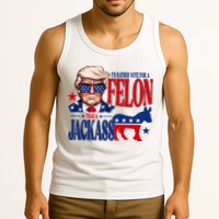 Id Rather Vote For A Felon Than A Jackass Trump 2024 Tank Top