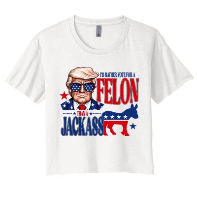 Id Rather Vote For A Felon Than A Jackass Trump 2024 Crop Top