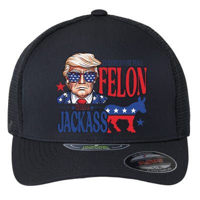 ID Rather Vote For A Felon Than A Jackass Trump America Flexfit Unipanel Trucker Cap