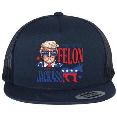 ID Rather Vote For A Felon Than A Jackass Trump America Flat Bill Trucker Hat