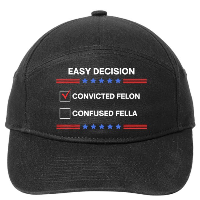 ID Rather Vote For Convicted Felon Than A Confused Fella 7-Panel Snapback Hat