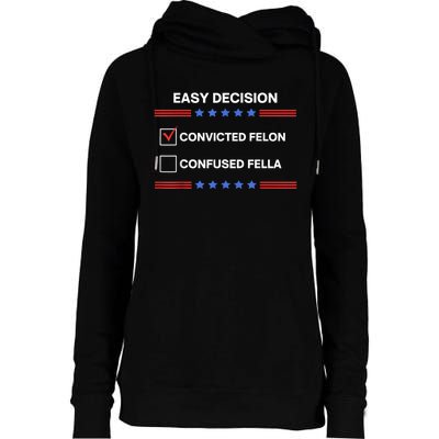 ID Rather Vote For Convicted Felon Than A Confused Fella Womens Funnel Neck Pullover Hood