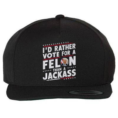 ID Rather Vote For Felon Than A Jackass Trump Fans Election Wool Snapback Cap