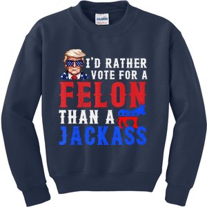 ID Rather Vote For Felon Than A Jackass Kids Sweatshirt