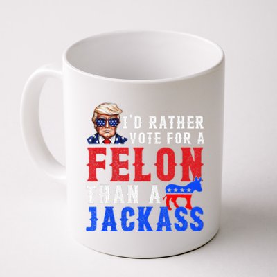 ID Rather Vote For Felon Than A Jackass Coffee Mug