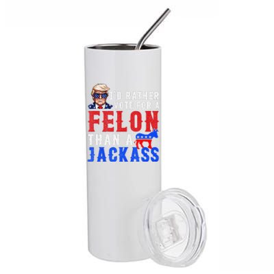 ID Rather Vote For Felon Than A Jackass Stainless Steel Tumbler