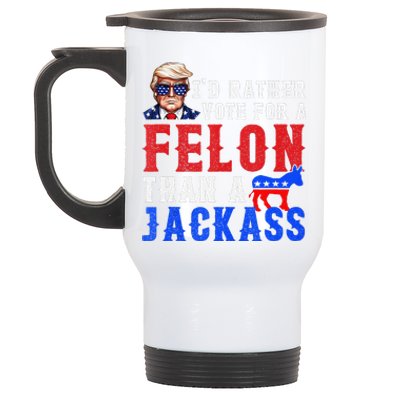 ID Rather Vote For Felon Than A Jackass Stainless Steel Travel Mug